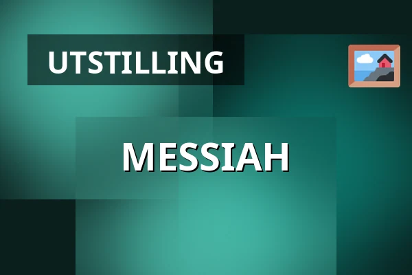 MESSIAH — Konsthall C, Stockholm