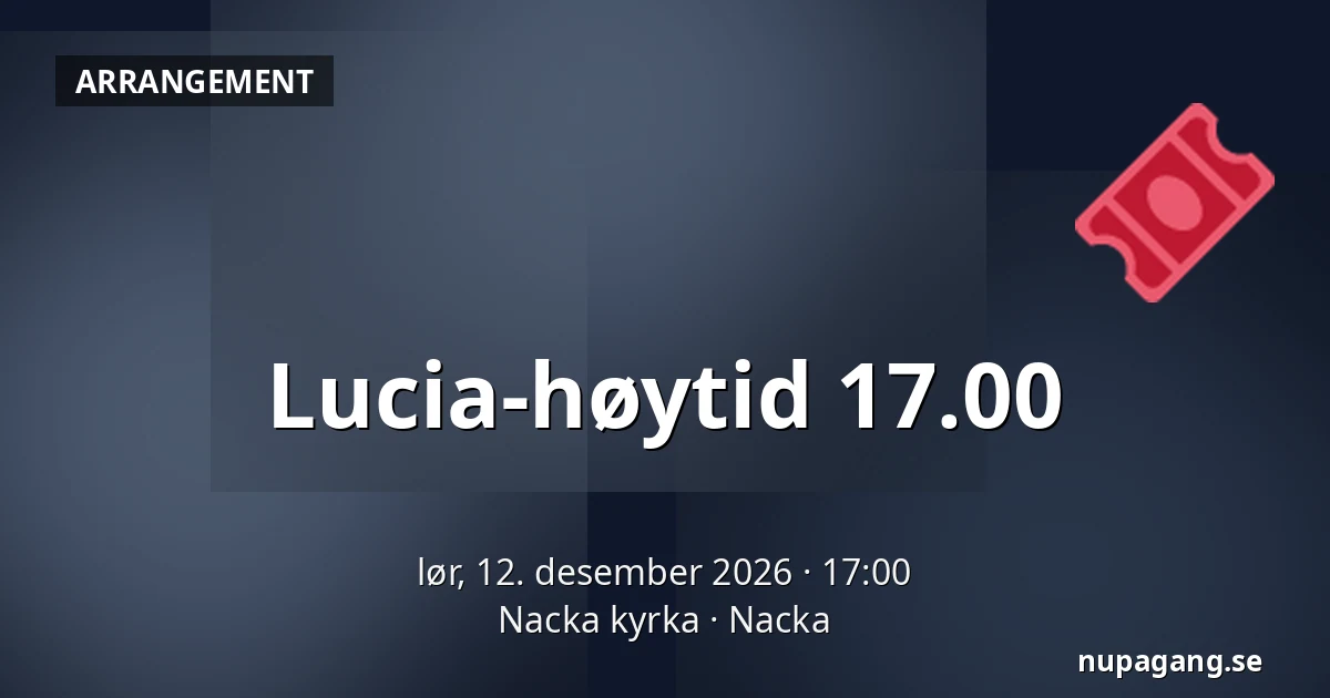 Lucia-høytid 17.00 — Nacka kyrka, Nacka