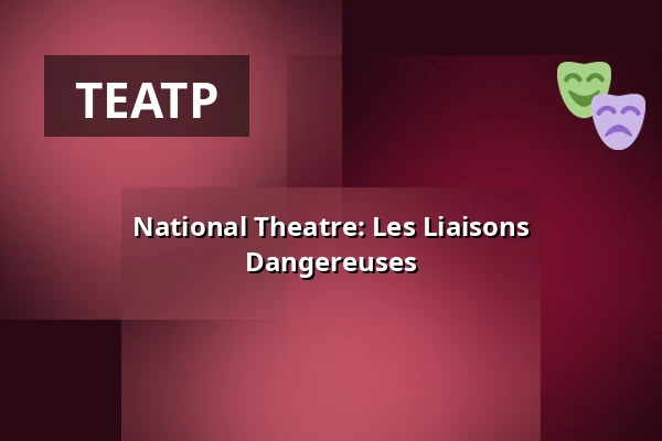 National Theatre: Les Liaisons Dangereuses — Kino 1, Lund