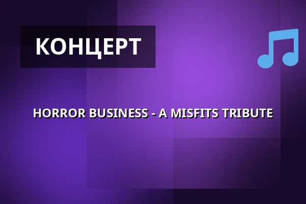 HORROR BUSINESS - A MISFITS TRIBUTE — Far och Son, Västervik
