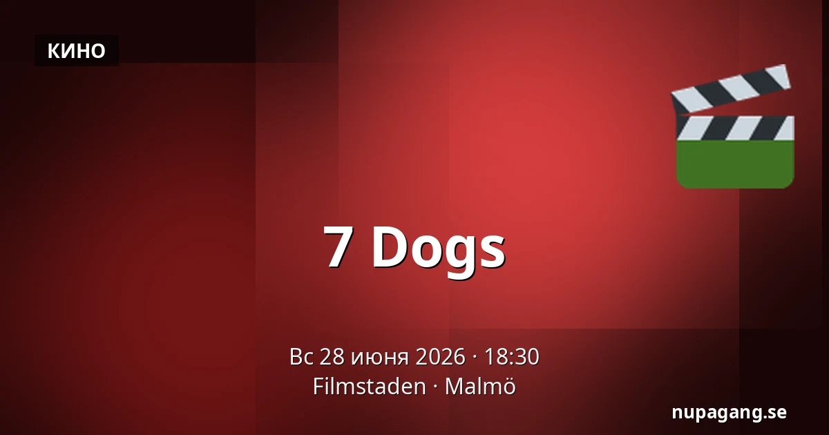 7 Dogs — Filmstaden, Мальмё