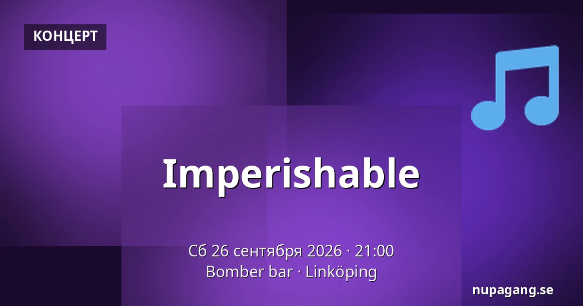 Imperishable — Bomber bar, Линчёпинг