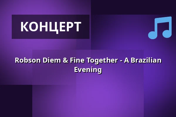 Robson Diem & Fine Together - A Brazilian Evening — Café 1851 (Fd Folk å Rock), Мальмё