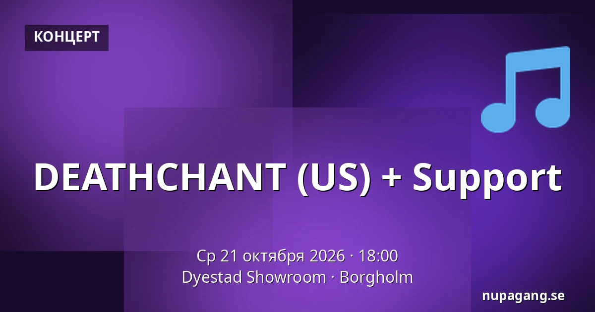 DEATHCHANT (US) + Support — Dyestad Showroom, Боргхольм