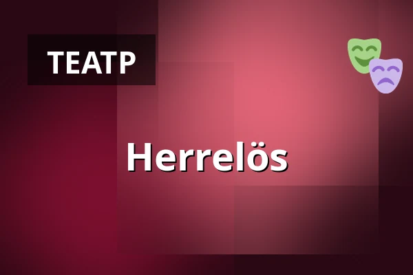 Herrelös — Nyköpings Teater, Нючёпинг