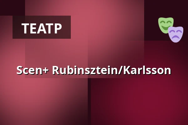 Scen+ Rubinsztein/Karlsson — Eskilstuna teater, Эскильстуна