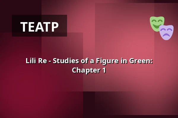 Lili Re - Studies of a Figure in Green: Chapter 1 — Atalante, Гётеборг