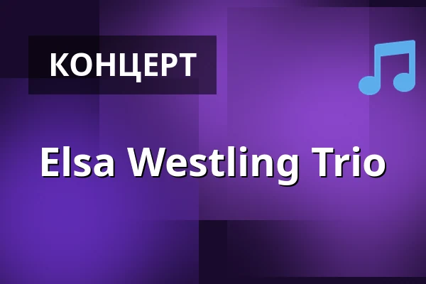 Elsa Westling Trio — Teatern i Hjorthagens Kulturhus, Стокгольм