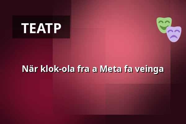När klok-ola fra a Meta fa veinga — Sara Kulturhus Hjortronet, Шеллефтео