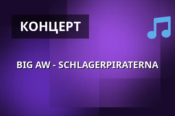 BIG AW - SCHLAGERPIRATERNA — The Tivoli, Хельсингборг