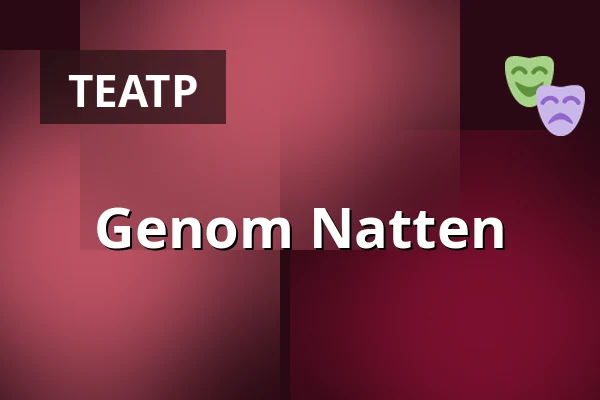 Genom Natten — Sagateatern, Бурос