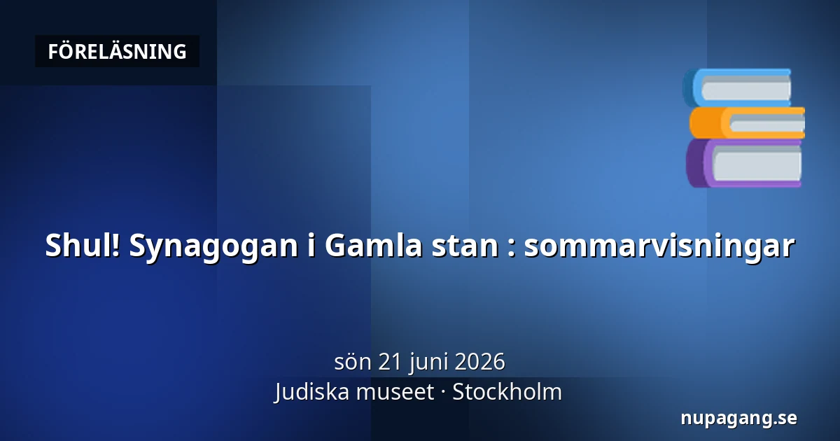 Shul! Synagogan i Gamla stan : sommarvisningar — Judiska museet, Stockholm