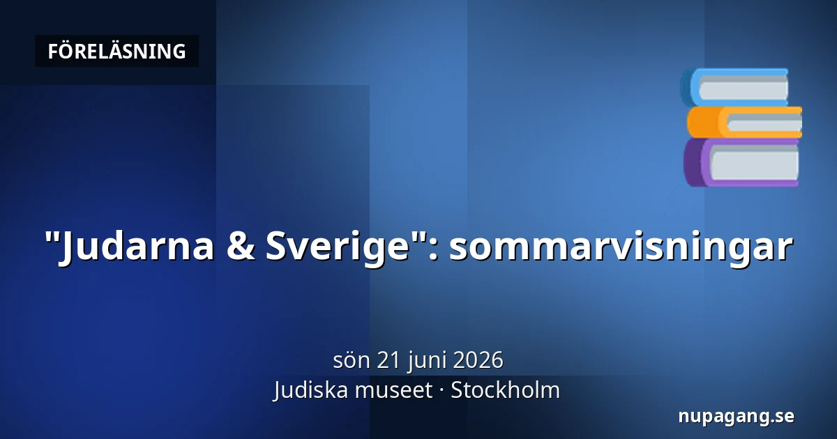 "Judarna & Sverige": sommarvisningar — Judiska museet, Stockholm