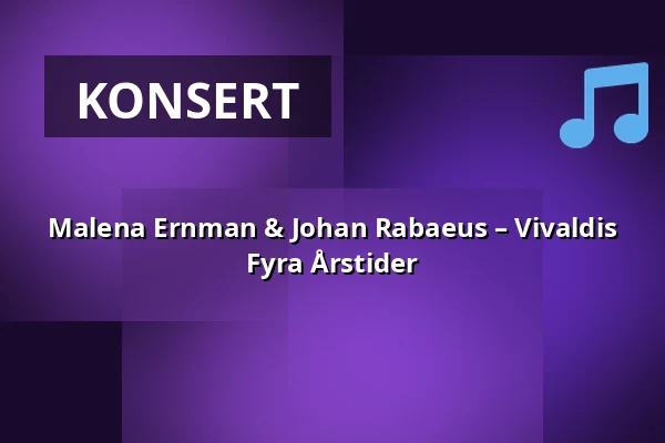 Malena Ernman & Johan Rabaeus – Vivaldis Fyra Årstider — Hedvig Eleonora kyrka, Stockholm