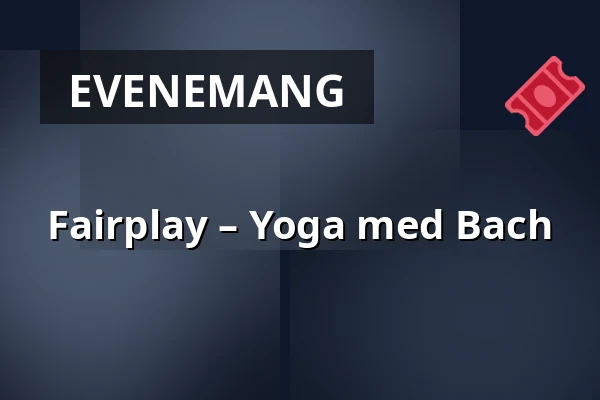 Fairplay – Yoga med Bach — Konserthuset Stockholm, Stockholm