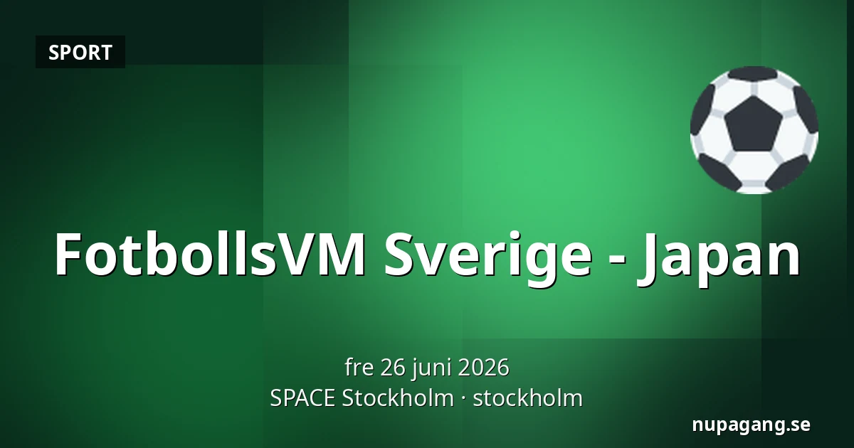 FotbollsVM Sverige - Japan — SPACE Stockholm, stockholm