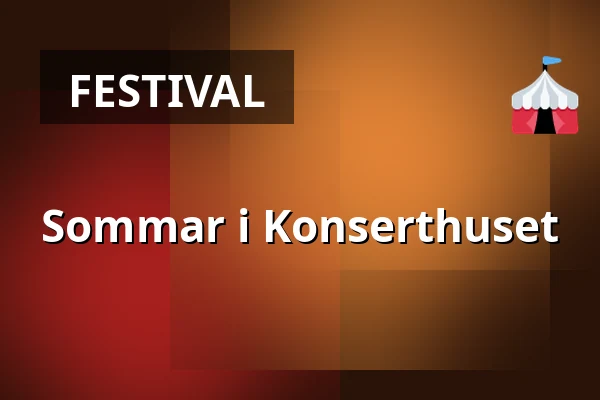 Sommar i Konserthuset — Konserthuset Stockholm, Stockholm