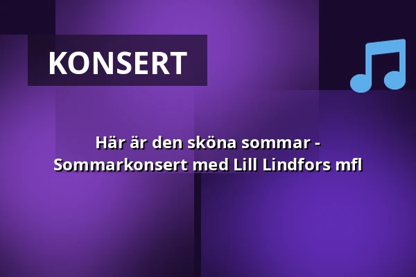 Här är den sköna sommar - Sommarkonsert med Lill Lindfors mfl — Ersta kyrka, Stockholm