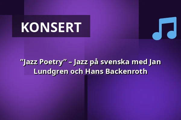 ”Jazz Poetry” – Jazz på svenska med Jan Lundgren och Hans Backenroth — Ersta kyrka, Stockholm
