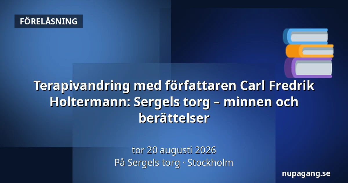 Terapivandring med författaren Carl Fredrik Holtermann: Sergels torg – minnen och berättelser — På Sergels torg, Stockholm