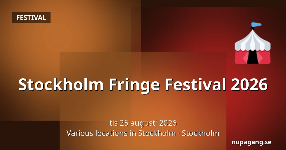Stockholm Fringe Festival 2026 — Various locations in Stockholm, Stockholm