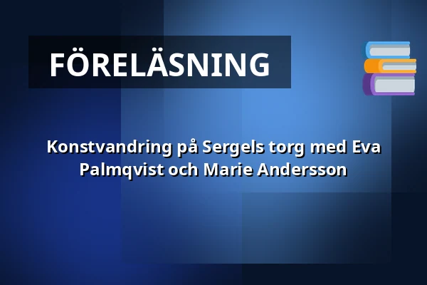Konstvandring på Sergels torg med Eva Palmqvist och Marie Andersson — På Sergels torg, Stockholm