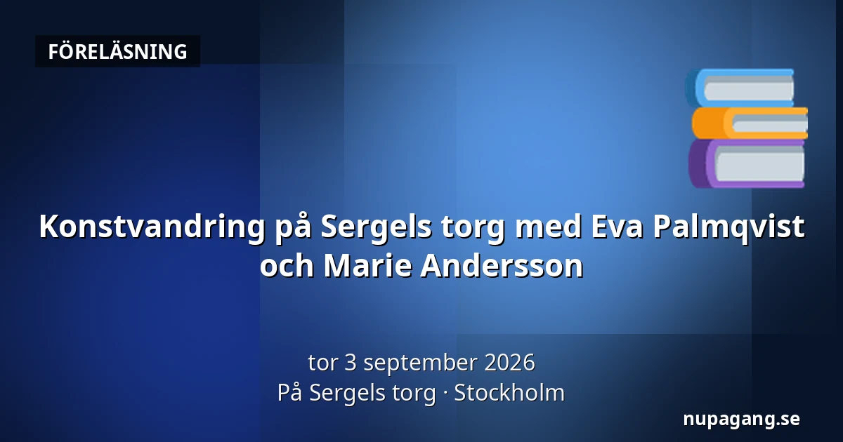Konstvandring på Sergels torg med Eva Palmqvist och Marie Andersson — På Sergels torg, Stockholm