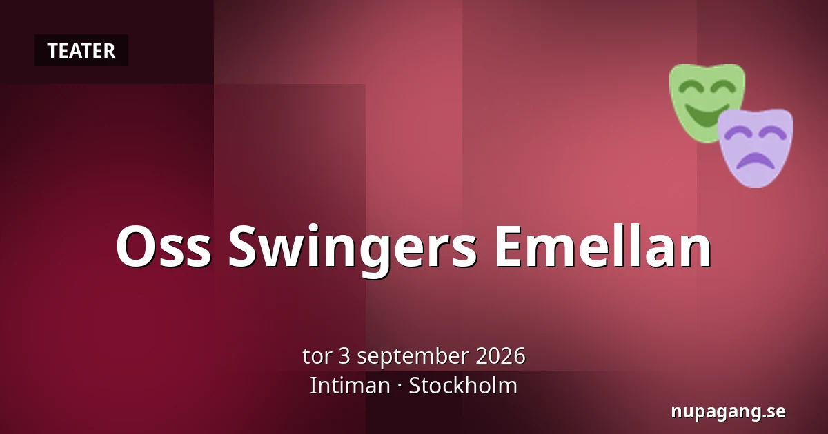 Oss Swingers Emellan — Intiman, Stockholm