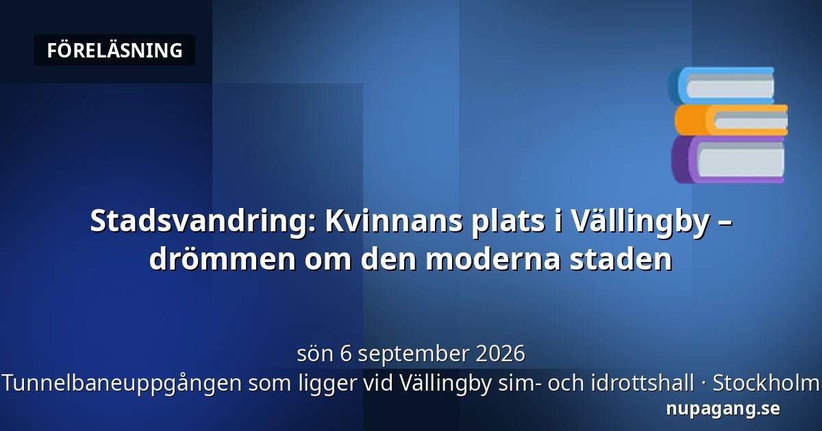 Stadsvandring: Kvinnans plats i Vällingby – drömmen om den moderna staden — Tunnelbaneuppgången som ligger vid Vällingby sim- och idrottshall, Stockholm