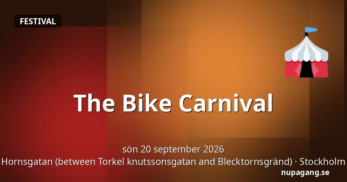 The Bike Carnival — Hornsgatan (between Torkel knutssonsgatan and Blecktornsgränd), Stockholm