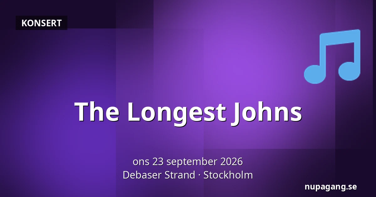 The Longest Johns — Debaser Strand, Stockholm