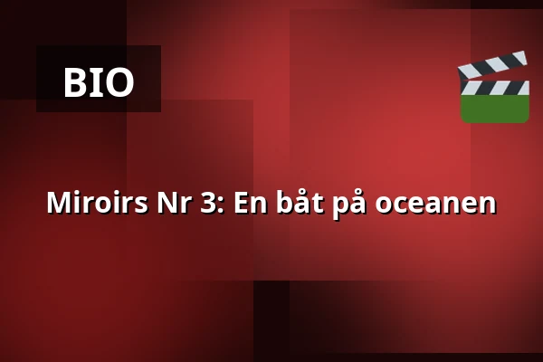 Miroirs Nr 3: En båt på oceanen — Filmstaden, Stockholm