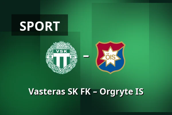 Vasteras SK FK – Orgryte IS