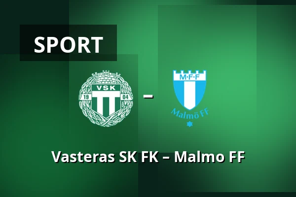 Vasteras SK FK – Malmo FF — Hitachi Energy Arena, Västerås
