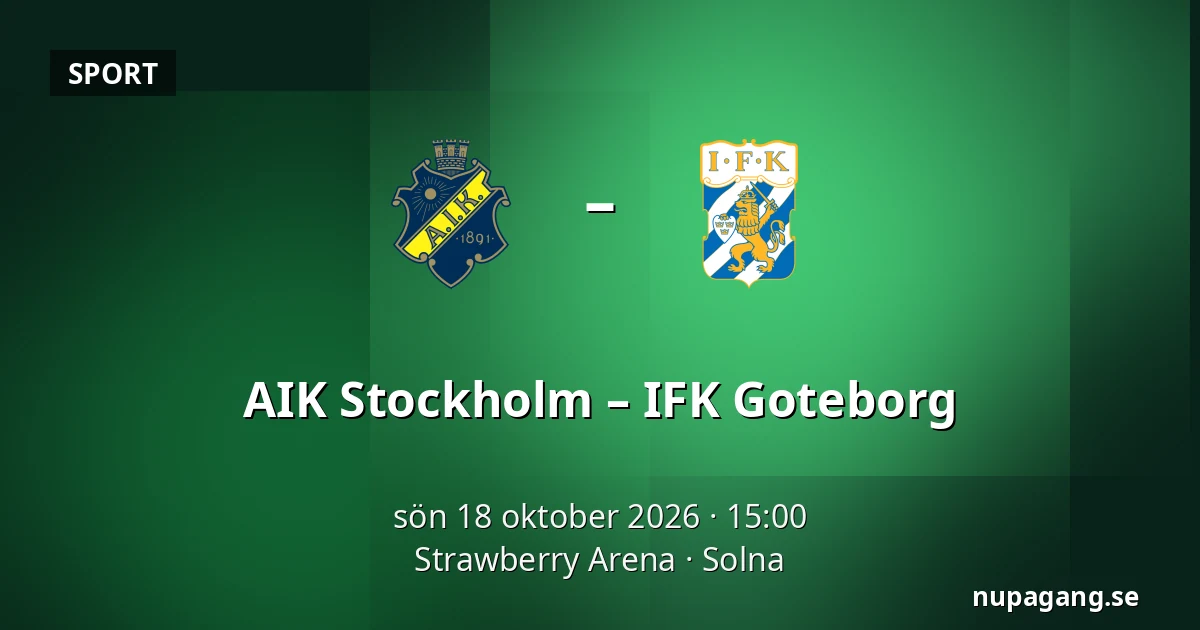 AIK Stockholm – IFK Goteborg — Strawberry Arena, Solna