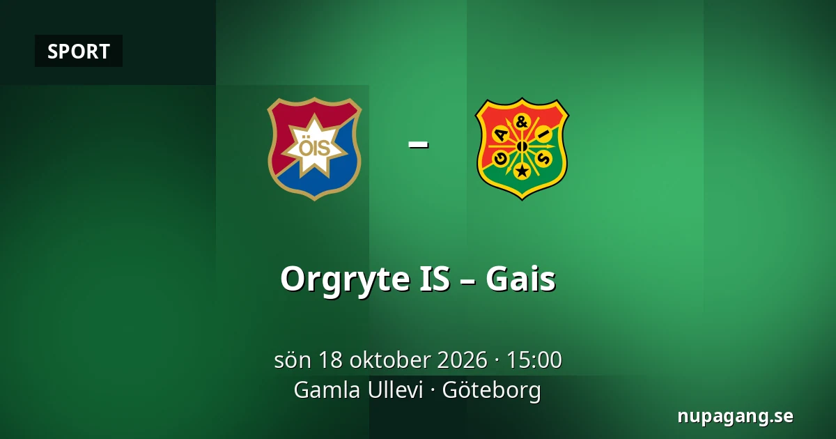 Orgryte IS – Gais — Gamla Ullevi, Göteborg