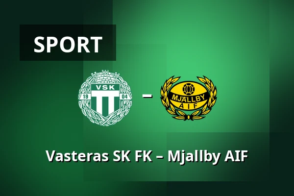 Vasteras SK FK – Mjallby AIF — Hitachi Energy Arena, Västerås