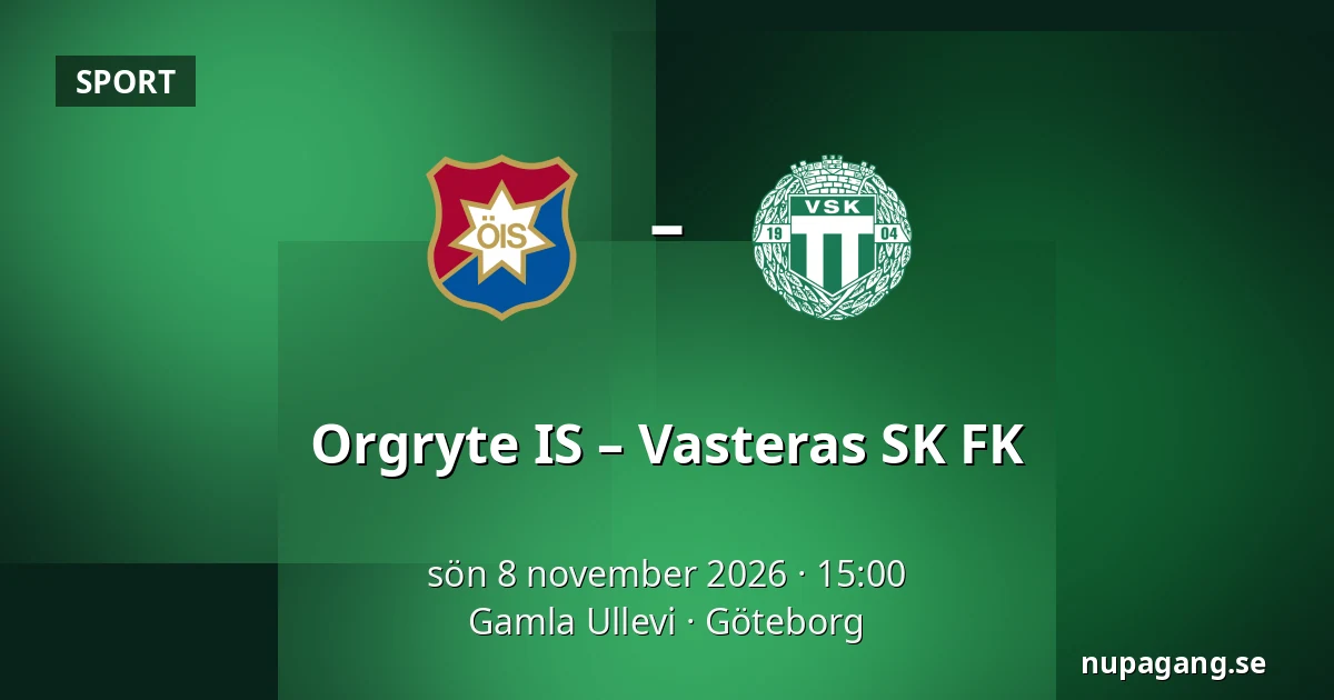 Orgryte IS – Vasteras SK FK — Gamla Ullevi, Göteborg