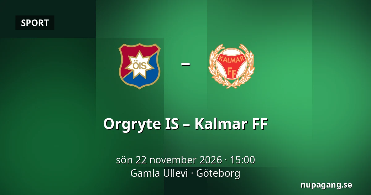 Orgryte IS – Kalmar FF — Gamla Ullevi, Göteborg