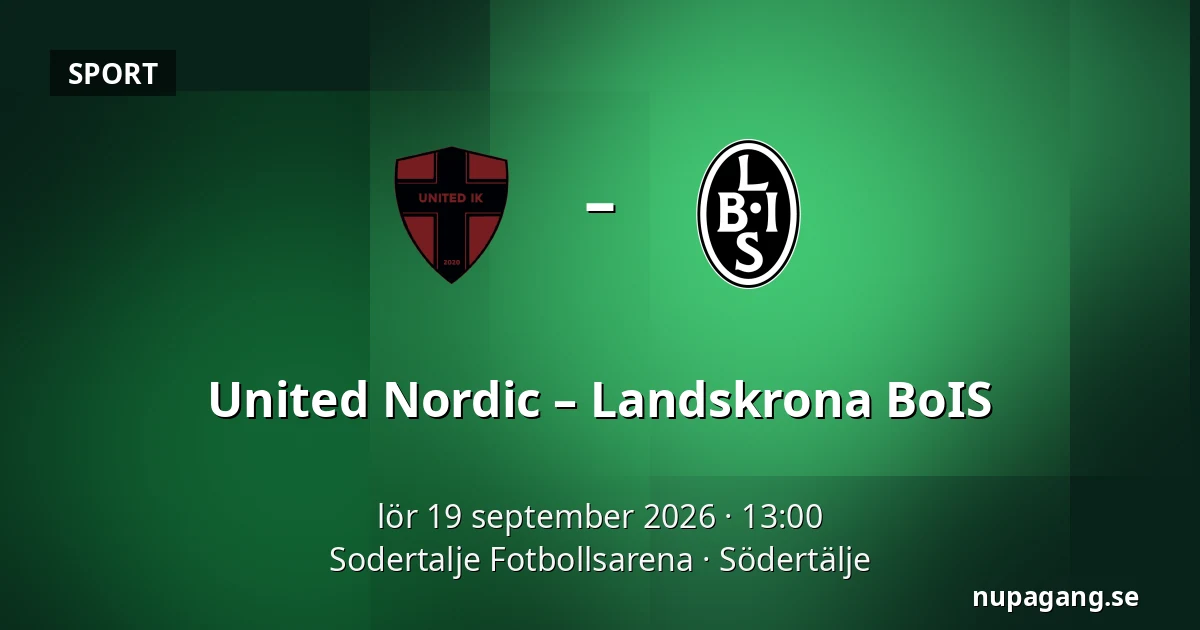 United Nordic – Landskrona BoIS — Sodertalje Fotbollsarena, Södertälje