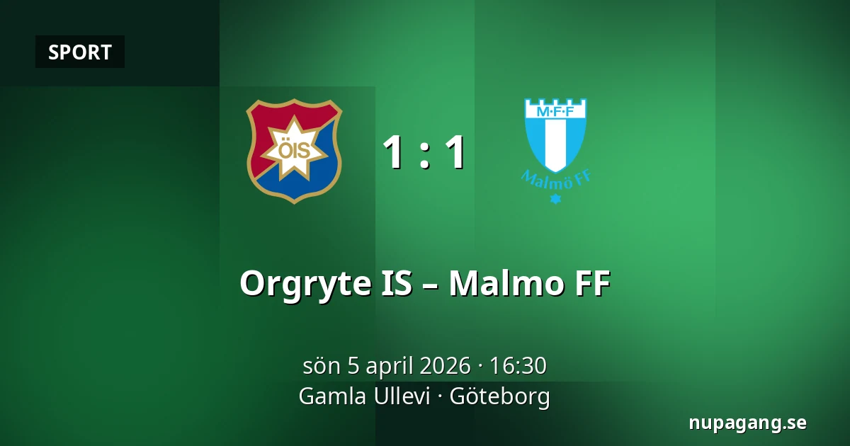 Orgryte IS – Malmo FF — Gamla Ullevi, Göteborg