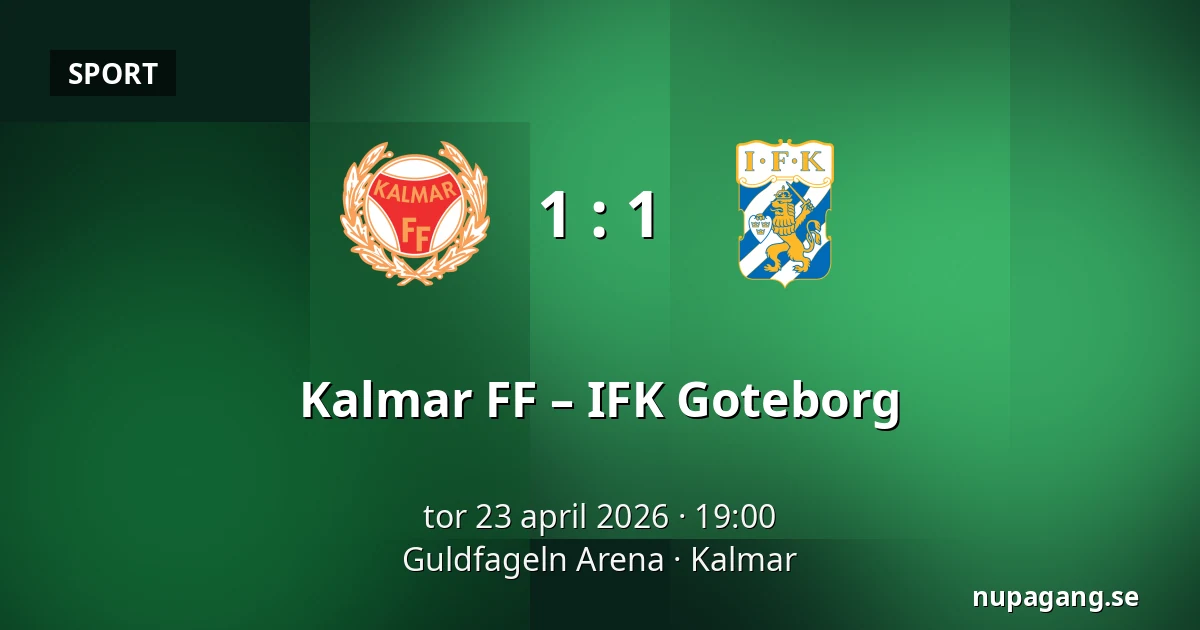 Kalmar FF – IFK Goteborg — Guldfageln Arena, Kalmar