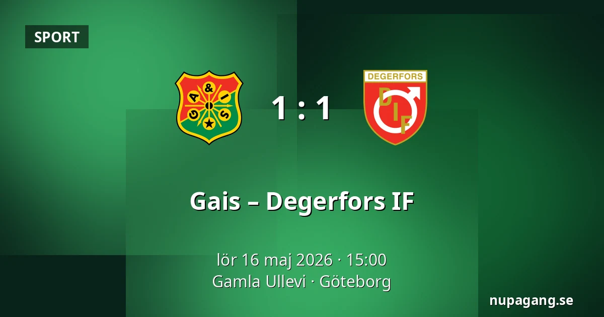 Gais – Degerfors IF — Gamla Ullevi, Göteborg