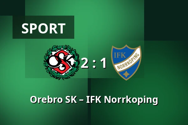 Orebro SK – IFK Norrkoping — Behrn Arena, Örebro
