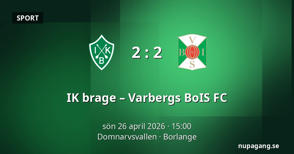 IK brage – Varbergs BoIS FC — Domnarvsvallen, Borlange