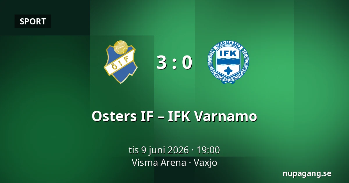 Osters IF – IFK Varnamo — Visma Arena, Vaxjo