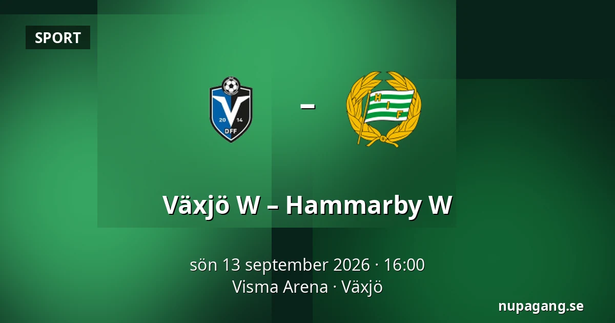 Växjö W – Hammarby W — Visma Arena, Växjö