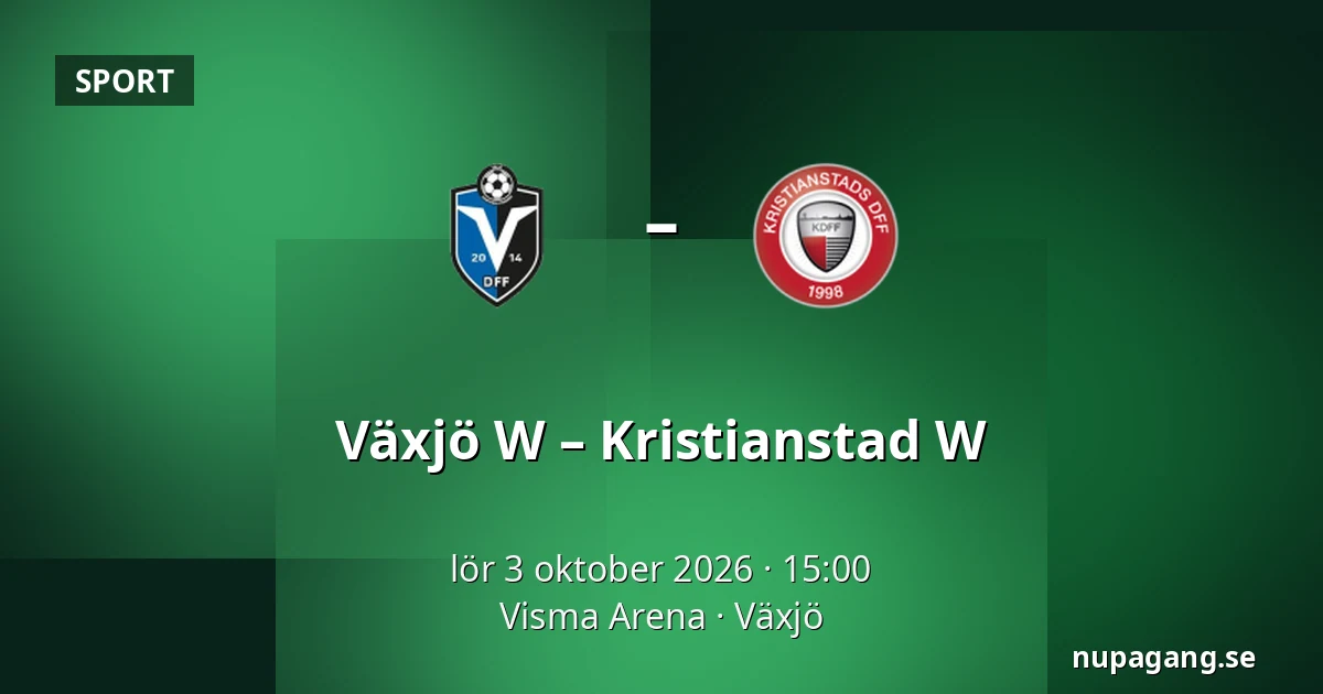Växjö W – Kristianstad W — Visma Arena, Växjö