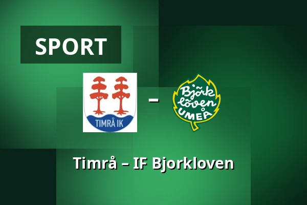Timrå – IF Bjorkloven — Timrå