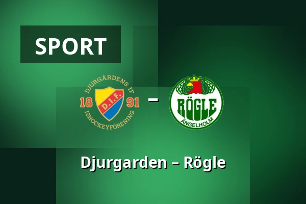 Djurgarden – Rögle — Stockholm